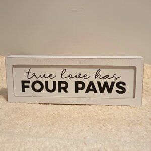 NWT ~ New View's  “True Love Has Four Paws" Box Sign